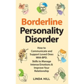 Borderline Personality Disorder: How to Communicate and Support Loved Ones With BPD. Skills to Manage Intense Emotions & Improve Your Relationship (Br
