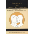 Dependency and Japanese Socialization: Psychoanalytic and Anthropological Investigations in Amae