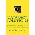 Cataract Solutions: Prevention & Reversal Via Accelerated Self-Healing