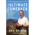 The Ultimate Comeback: Surviving a Suicide Attempt, Conquering Depression, and Living with a Purpose