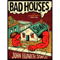 Bad Houses