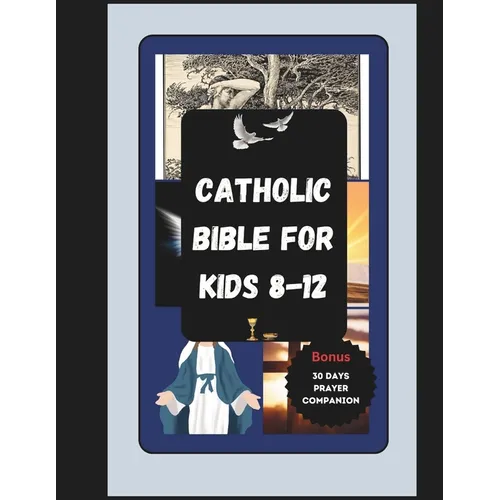 Catholic Bible For Kids 8-12: The Complete Christian Children's Illustrated Bible Story