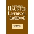 Haunted Liverpool Casebook