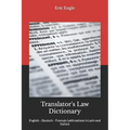 Translator's Law Dictionary: English - Deutsch - Francais (with notions in Latin and Italian)