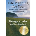 Life Planning for You: How to Design & Deliver the Life of Your Dreams - US Edition