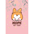 Nope Not Today: Corgi Butt-Funny Lazy Diary-Notebook- 6x9 120 Pages Cute Gift For Girl-Women Dogs Lover, Pet Owner