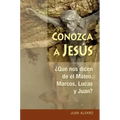 Conozca a Jesús: ¿que Nos Dicen de Él Mateo, Marcos, Lucas Y Juan?