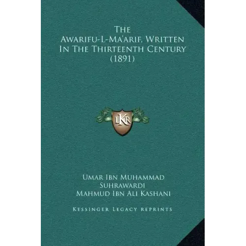The Awarifu-L-Ma'arif, Written in the Thirteenth Century (1891)