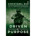 Driven By Purpose: Life of a Prophetic Intercessor
