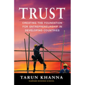 Trust: Creating the Foundation for Entrepreneurship in Developing Countries