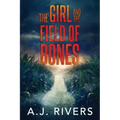 The Girl and the Field of Bones