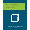 From Barter to Gold: The Story of Money