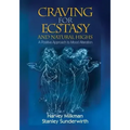 Craving for Ecstasy and Natural Highs: A Positive Approach to Mood Alteration