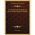 Io Unveiled And The Brydlovan Theory Of The Origin Of Numbers
