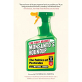 The Fight Against Monsanto's Roundup: The Politics of Pesticides