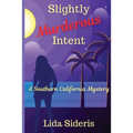 Slightly Murderous Intent: A Southern California Mystery