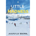 A Little Madness: Skiing the Alps