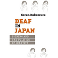 Deaf in Japan: Signing and the Politics of Identity