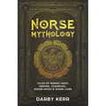 Norse Mythology: Tales of Nordic Gods, Heroes, Yggdrasil, Norse Magic & Viking Lore.
