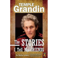 Temple Grandin: The Stories I Tell My Friends