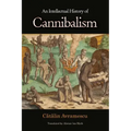 An Intellectual History of Cannibalism