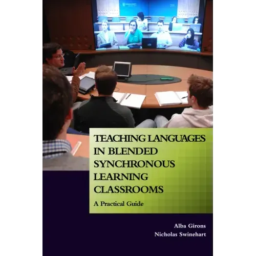 Teaching Languages in Blended Synchronous Learning Classrooms: A Practical Guide