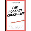 The Podcast Checklist: A book on creating, launching & growing your ideal podcast!