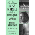 The Divine Miss Marble: A Life of Tennis, Fame, and Mystery