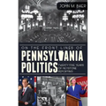 On the Front Lines of Pennsylvania Politics: Twenty-Five Years of Keystone Reporting