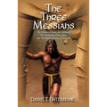 The Three Messiahs: The Historical Judas the Galilean, The Revelatory Christ Jesus, and The Mythical Jesus of Nazareth