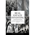 Real Estate Investing: A Quick Start Guide to Starting Your Real Estate Empire