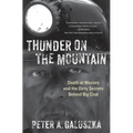 Thunder on the Mountain: Death at Massey and the Dirty Secrets Behind Big Coal