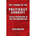 The Tyranny of the Politically Correct: Totalitarianism in the Postmodern Age