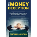 The Money Deception - What Banks & Governments Don't Want You to Know