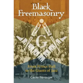 Black Freemasonry: From Prince Hall to the Giants of Jazz