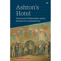 Ashton's Hotel: The Journal of William Baker Ashton, First Governor of the Adelaide Gaol