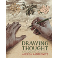 Drawing Thought: How Drawing Helps Us Observe, Discover, and Invent