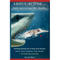 About Acting..... And Surviving The Sharks