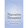 Narrative Dynamics: Essays on Time, Plot, Closure, and Frame