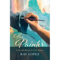 The Painter: A Novella Based on True Stories