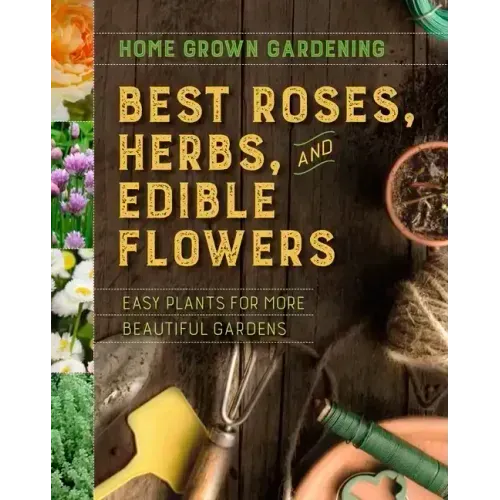 Best Roses, Herbs, and Edible Flowers
