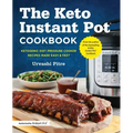 The Keto Instant Pot Cookbook: Ketogenic Diet Pressure Cooker Recipes Made Easy and Fast