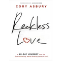 Reckless Love: A 40-Day Journey Into the Overwhelming, Never-Ending Love of God