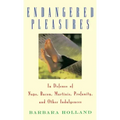 Endangered Pleasures: In Defense of Naps, Bacon, Martinis, Profanity, and Other Indulgences