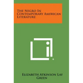 The Negro In Contemporary American Literature