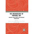The Archaeology of Portable Art: Southeast Asian, Pacific, and Australian Perspectives