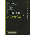 How Do Humans Flourish?