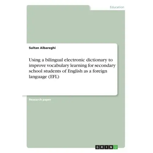Using a bilingual electronic dictionary to improve vocabulary learning for secondary school students of English as a foreign language (EFL)