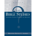 Topic Bible Studies Addressing Everyday Problems and Questions - Series 1