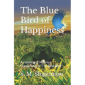 The Blue Bird of Happiness: A retelling of Maurice Maeterlinck's "The Blue Bird"